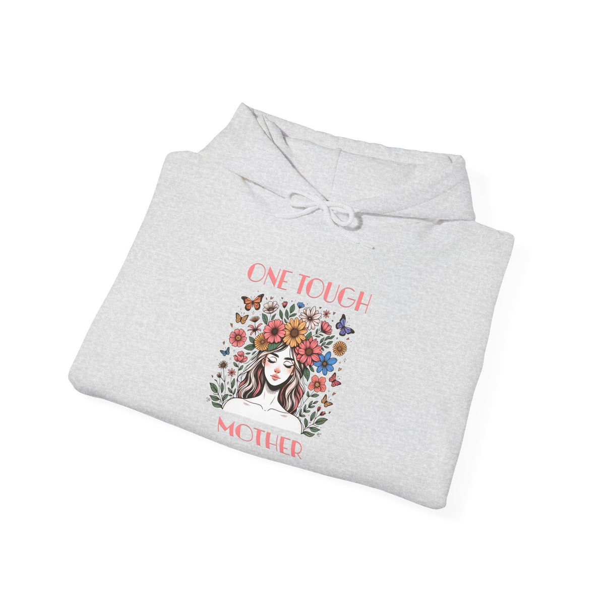 "ONE TOUGH MOTHER" - Hooded Sweatshirt