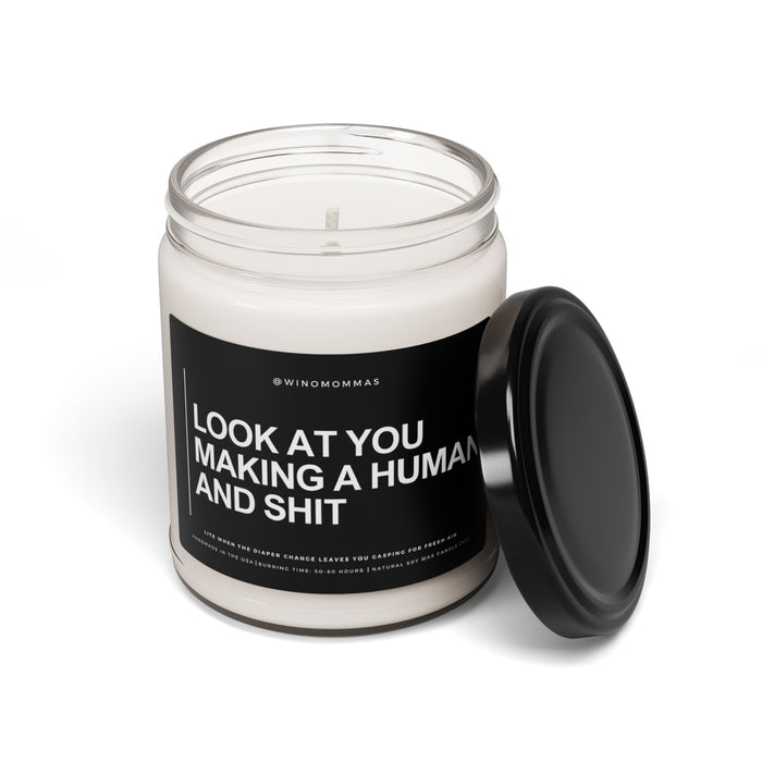 "LOOK AT YOU MAKING A HUMAN AND SHIT" - Funny Scented Candle