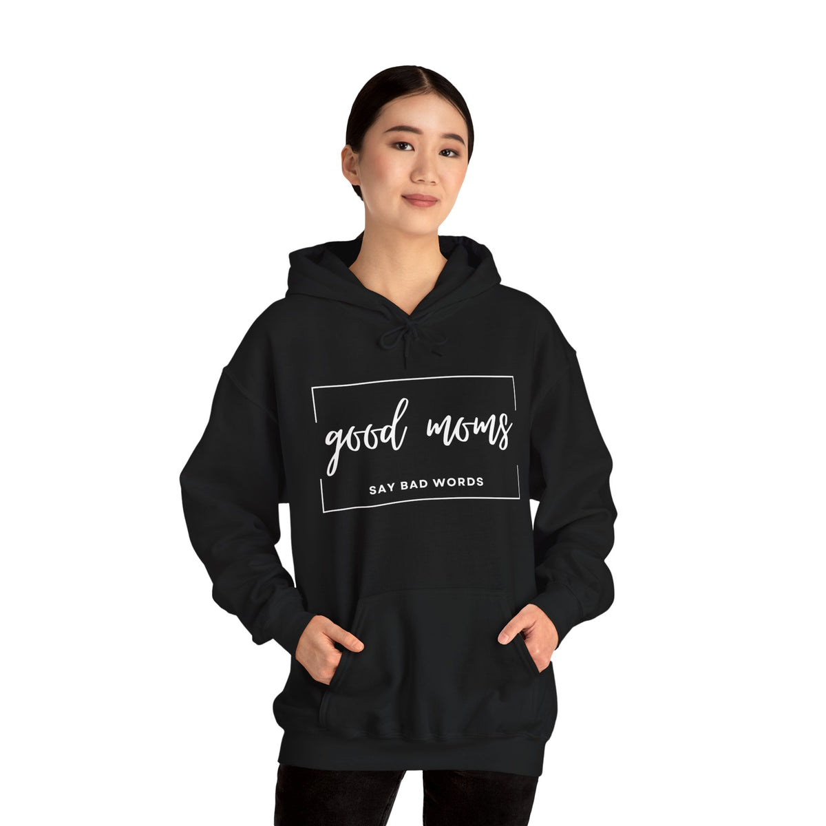 "GOOD MOMS SAY BAD WORDS" - Hooded Sweatshirt