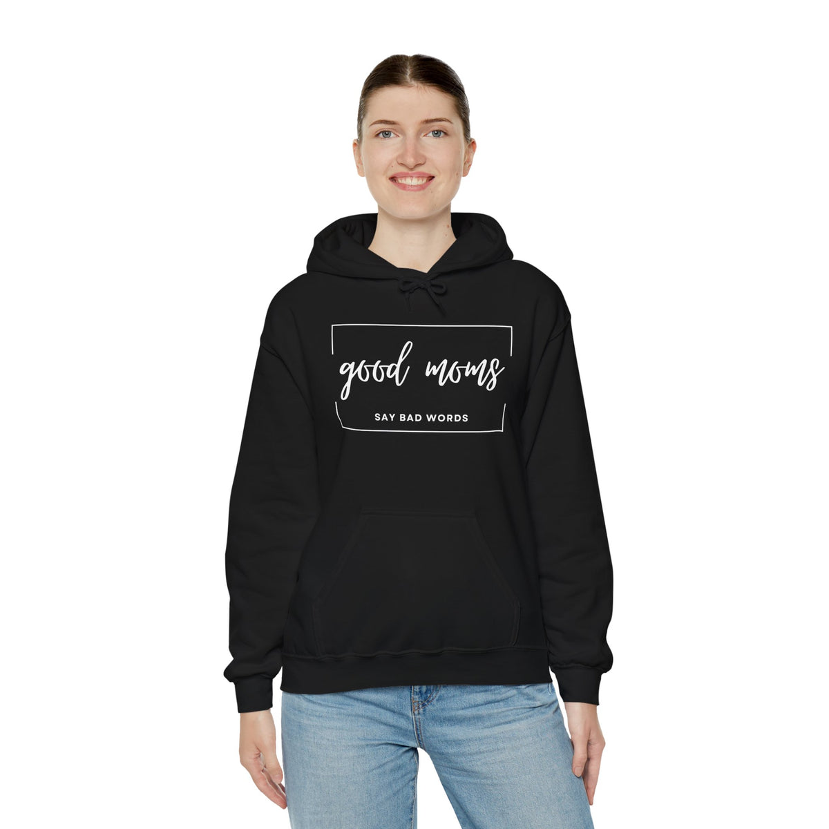 "GOOD MOMS SAY BAD WORDS" - Hooded Sweatshirt