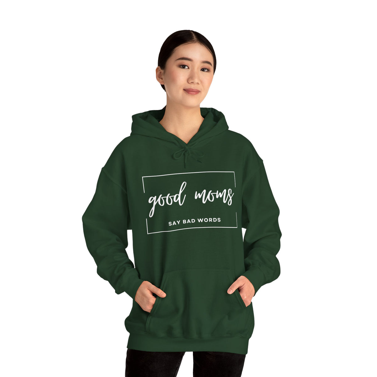 "GOOD MOMS SAY BAD WORDS" - Hooded Sweatshirt