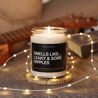 "Smells Like... Leaky & Sore Nipples" - Funny Scented Candle