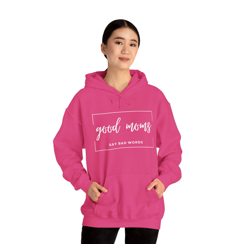 "GOOD MOMS SAY BAD WORDS" - Hooded Sweatshirt