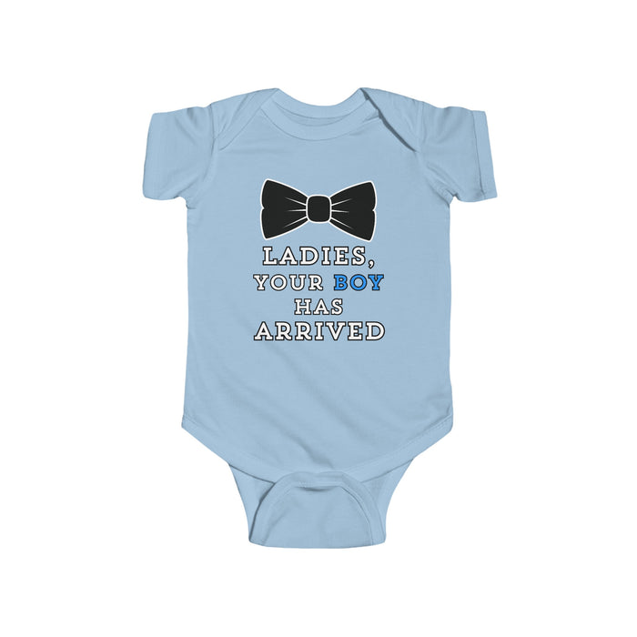 "LADIES, YOUR BOY HAS ARRIVED" Baby Onesie