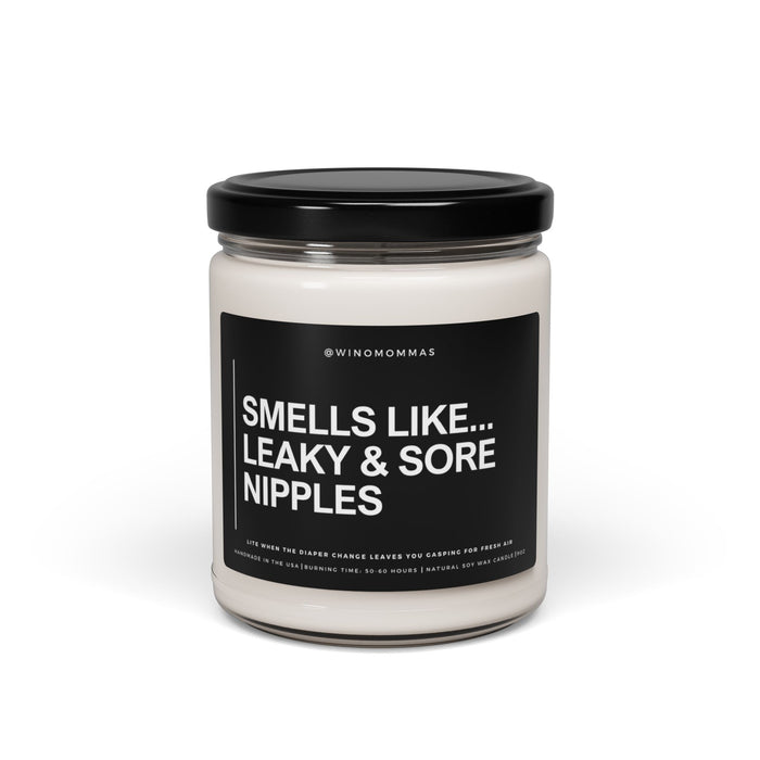 "Smells Like... Leaky & Sore Nipples" - Funny Scented Candle