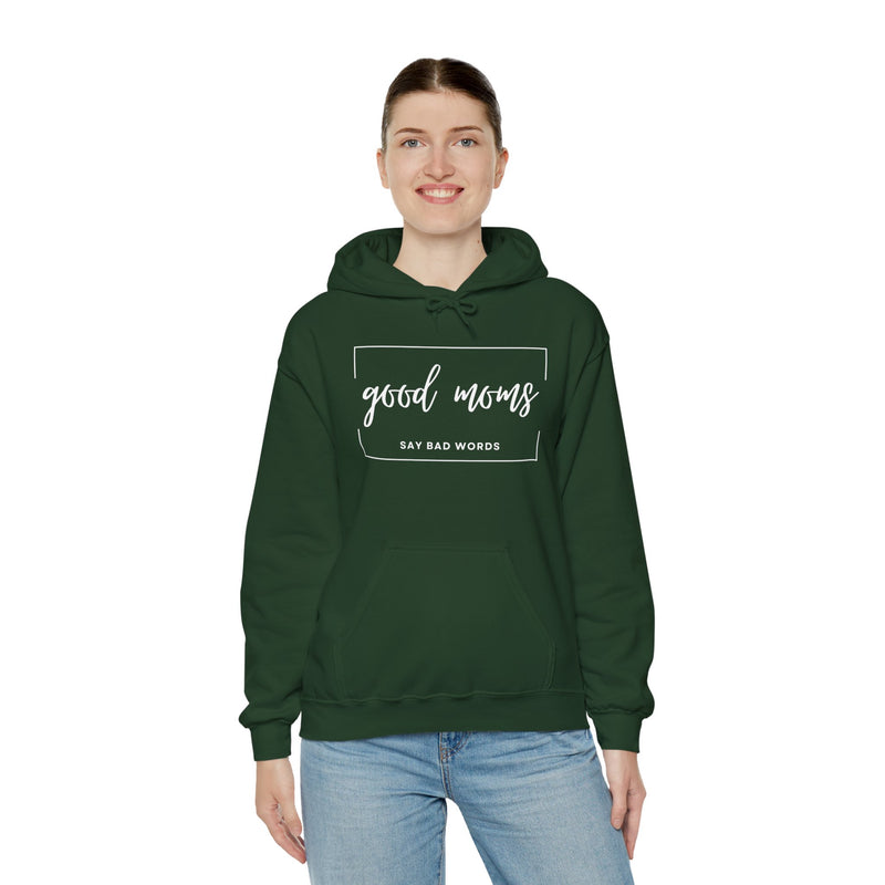 "GOOD MOMS SAY BAD WORDS" - Hooded Sweatshirt