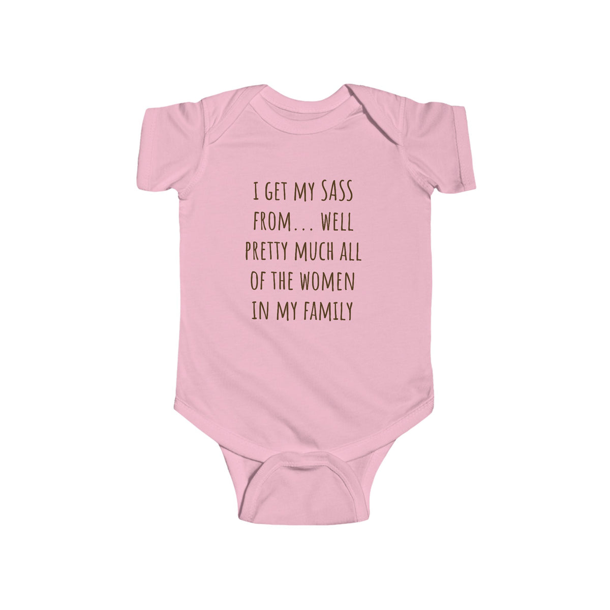 "I GET MY SASS FROM... WELL PRETTY MUCH ALL OF THE WOMEN IN MY FAMILY" Baby Onesie