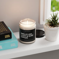 "Smells Like... Leaky & Sore Nipples" - Funny Scented Candle