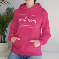 "GOOD MOMS SAY BAD WORDS" - Hooded Sweatshirt