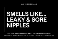 "Smells Like... Leaky & Sore Nipples" - Funny Scented Candle